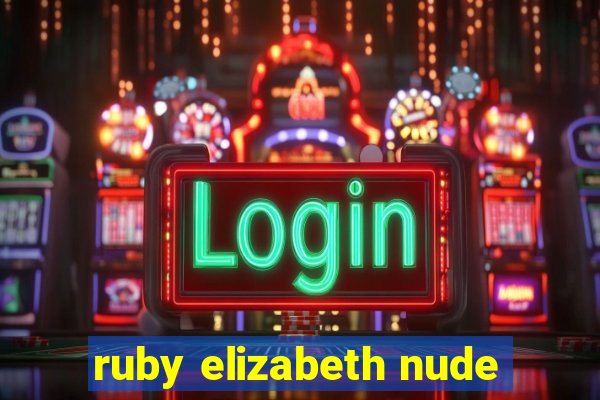 ruby elizabeth nude